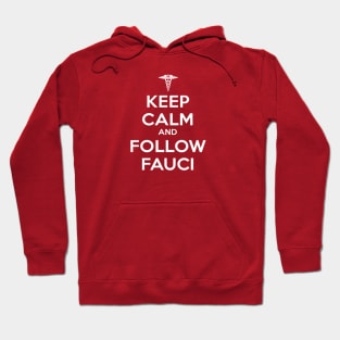 Keep Calm and Follow Fauci - White Hoodie